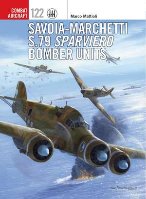 Savoia-Marchetti S.79 Sparviero Bomber Units de Marco Mattioli