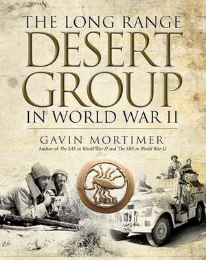 The Long Range Desert Group in World War II de Gavin Mortimer