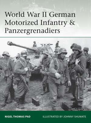 World War II German Motorized Infantry & Panzergrenadiers de Nigel Thomas