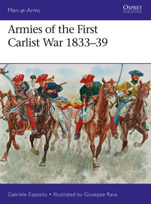 Armies of the First Carlist War 1833–39 de Gabriele Esposito