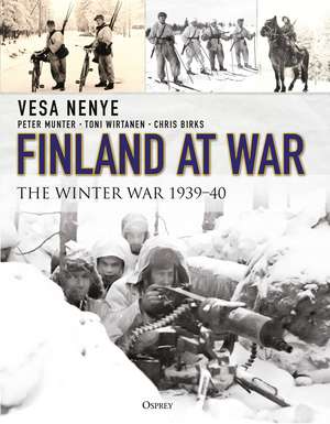 Finland at War: The Winter War 1939–40 de Vesa Nenye