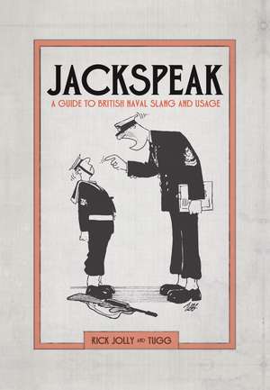 Jackspeak: A guide to British Naval slang & usage de Rick Jolly