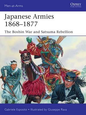 Japanese Armies 1868–1877: The Boshin War and Satsuma Rebellion de Gabriele Esposito