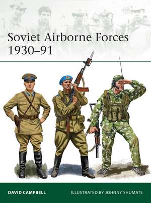 Soviet Airborne Forces 1930–91 de David Campbell