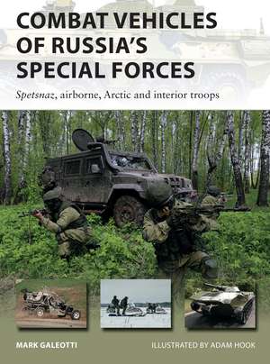 Combat Vehicles of Russia's Special Forces: Spetsnaz, airborne, Arctic and interior troops de Mark Galeotti