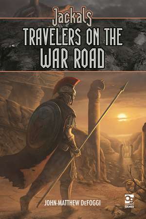 Jackals: Travellers on the War Road de John-Matthew DeFoggi