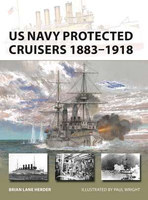 US Navy Protected Cruisers 1883–1918 de Brian Lane Herder