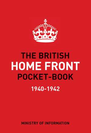 The British Home Front Pocket-Book de Brian Lavery