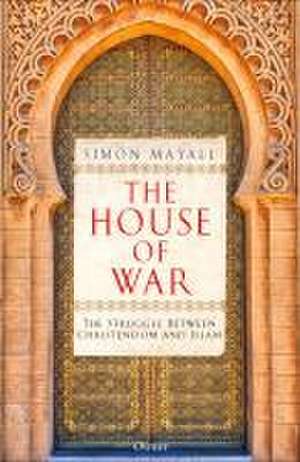 The House of War de Sir Simon Mayall