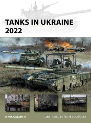 Tanks in Ukraine 2022 de Mark Galeotti