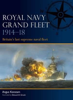 Royal Navy Grand Fleet 1914-18 de Angus Konstam