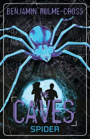 The Caves: Spider: The Caves 3 de Benjamin Hulme-Cross