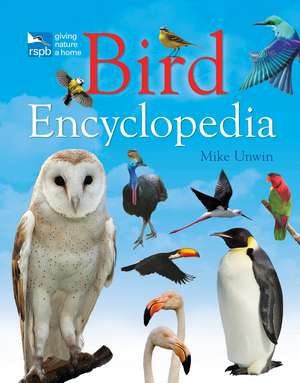 RSPB Bird Encyclopedia: 5-10 ani de Mike Unwin