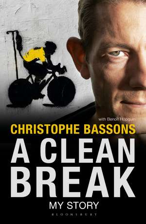 A Clean Break: My Story de Christophe Bassons