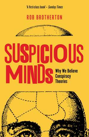 Suspicious Minds: Why We Believe Conspiracy Theories de Rob Brotherton