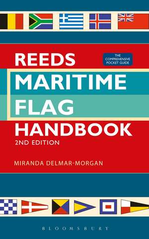 Reeds Maritime Flag Handbook 2nd edition: The Comprehensive Pocket Guide de Miranda Delmar-Morgan