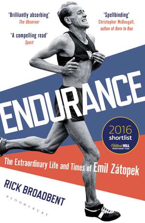 Endurance: The Extraordinary Life and Times of Emil Zátopek de Rick Broadbent