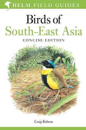 Birds of South-East Asia: Concise Edition de Craig Robson