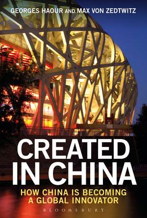 Created in China: How China is Becoming a Global Innovator de Professor Georges Haour