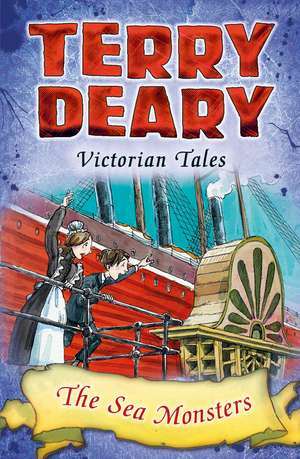 Victorian Tales: The Sea Monsters de Terry Deary