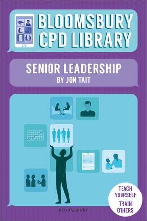 Bloomsbury CPD Library: Senior Leadership de Jon Tait