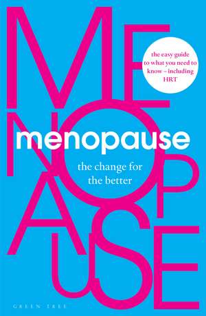 Menopause: The Change for the Better de Deborah Garlick