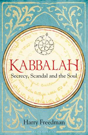 Kabbalah: Secrecy, Scandal and the Soul de Harry Freedman