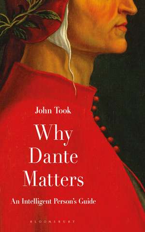 Why Dante Matters: An Intelligent Person's Guide de Professor John Took