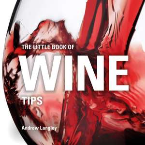 The Little Book of Wine Tips de Andrew Langley