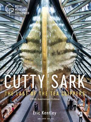 Cutty Sark: The Last of the Tea Clippers (150th anniversary edition) de Eric Kentley