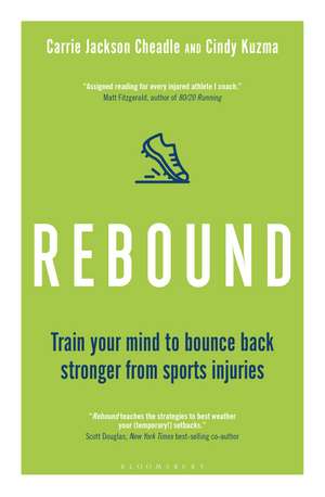 Rebound: Train Your Mind to Bounce Back Stronger from Sports Injuries de Cindy Kuzma