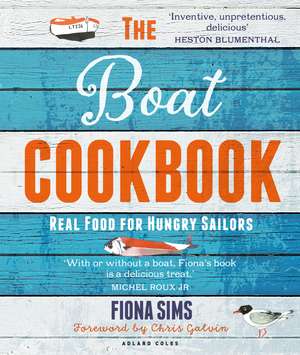 The Boat Cookbook: Real Food for Hungry Sailors de Fiona Sims