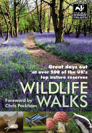 Wildlife Walks: Great days out at over 500 of the UK's top nature reserves de Malcolm Tait