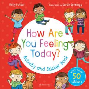 How Are You Feeling Today? Activity and Sticker Book de Molly Potter