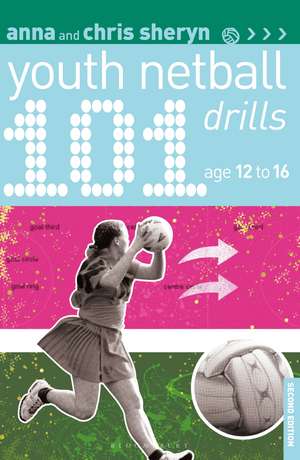 101 Youth Netball Drills Age 12-16 de Anna Sheryn