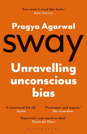 Sway: Unravelling Unconscious Bias de Dr Pragya Agarwal