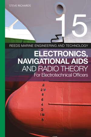 Reeds Vol 15: Electronics, Navigational Aids and Radio Theory for Electrotechnical Officers de Steve Richards