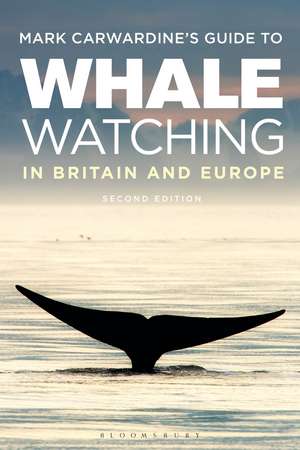 Mark Carwardine's Guide To Whale Watching In Britain And Europe: Second Edition de Mark Carwardine