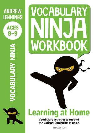 Vocabulary Ninja Workbook for Ages 8-9: Vocabulary activities to support catch-up and home learning de Andrew Jennings