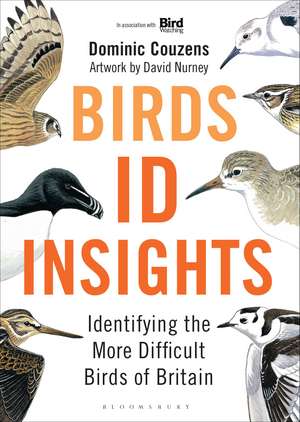 Birds: ID Insights: Identifying the More Difficult Birds of Britain de Dominic Couzens