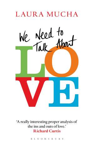 We Need to Talk About Love de Laura Mucha