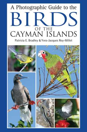 A Photographic Guide to the Birds of the Cayman Islands de Patricia E. Bradley