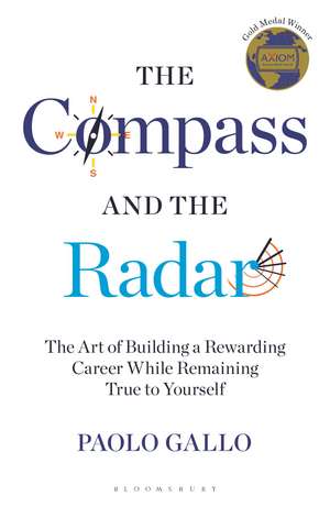 The Compass and the Radar: The Art of Building a Rewarding Career While Remaining True to Yourself de Paolo Gallo