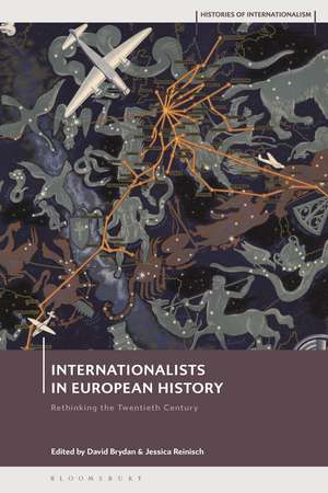 Internationalists in European History: Rethinking the Twentieth Century de Jessica Reinisch