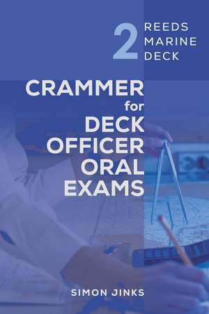 Reeds Marine Deck 2: Crammer for Deck Officer Oral Exams de Simon Jinks