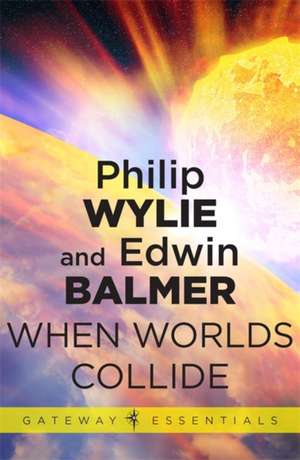 When Worlds Collide de Philip Wylie