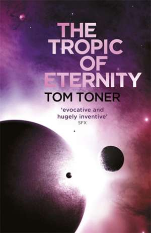 The Tropic of Eternity de Tom Toner