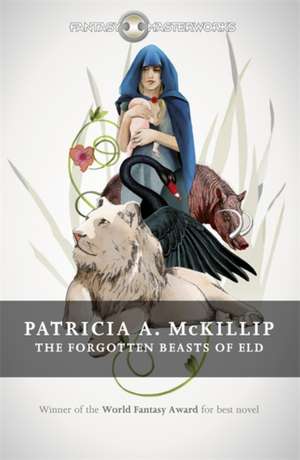 The Forgotten Beasts of Eld de Patricia A. Mckillip