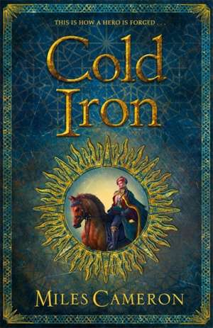 Cold Iron de Miles Cameron