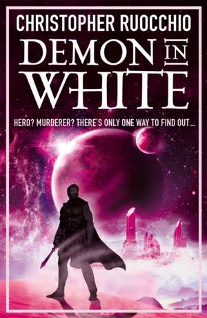 Demon in White de Christopher Ruocchio